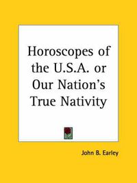 Cover image for Horoscopes of the U.S.A. or Our Nation's True Nativity (1914)