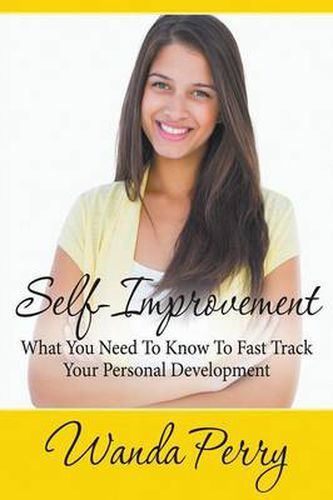Cover image for Self-Improvement - What You Need to Know to Fast Track Your Personal Development