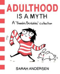 Cover image for Adulthood Is a Myth: A Sarah's Scribbles Collection