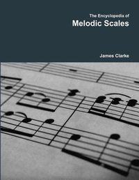Cover image for The Encyclopedia of Melodic Scales