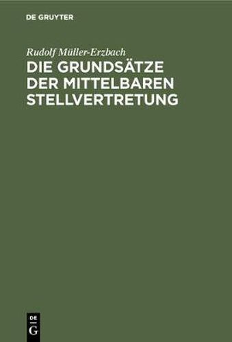 Cover image for Die Grundsatze der mittelbaren Stellvertretung