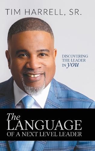 Cover image for The Language of a Next Level Leader: Discovering The Leader in You