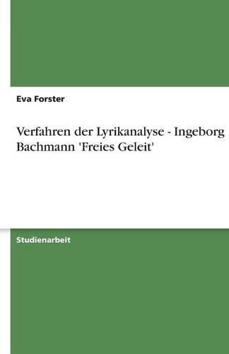 Verfahren der Lyrikanalyse - Ingeborg Bachmann 'Freies Geleit