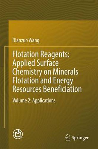 Cover image for Flotation Reagents: Applied Surface Chemistry on Minerals Flotation and Energy Resources Beneficiation: Volume 2: Applications