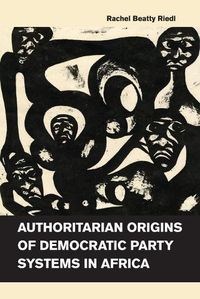 Cover image for Authoritarian Origins of Democratic Party Systems in Africa