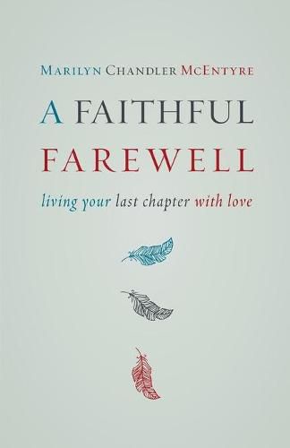 Cover image for Faithful Farewell: Living Your Last Chapter with Love