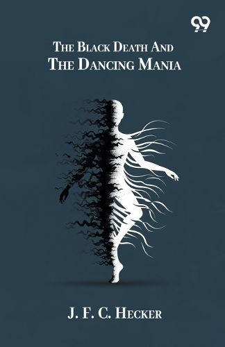Cover image for The Black Death And The Dancing Mania