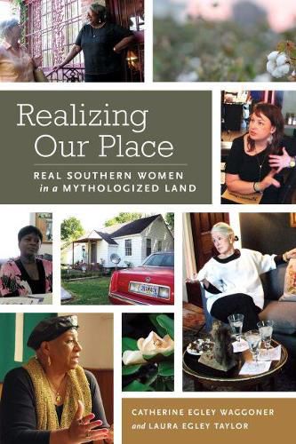 Cover image for Realizing Our Place: Real Southern Women in a Mythologized Land