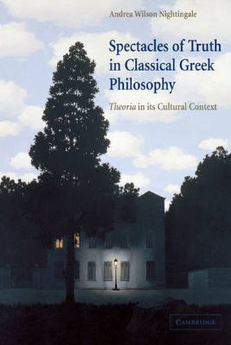 Cover image for Spectacles of Truth in Classical Greek Philosophy: Theoria in its Cultural Context