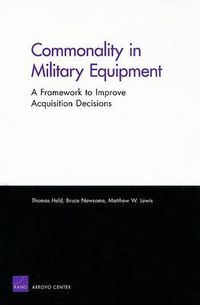 Cover image for Commonality in Military Equipment: A Framework to Improve Acquisition Decisions