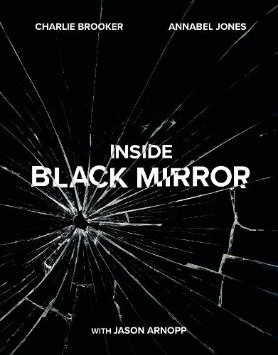 Cover image for Inside Black Mirror: The Illustrated Oral History