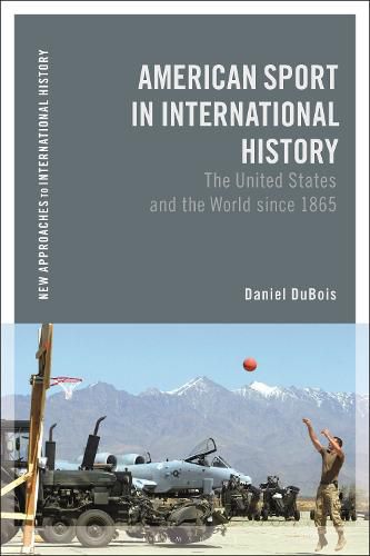 Cover image for American Sport in International History: The United States and the World since 1865