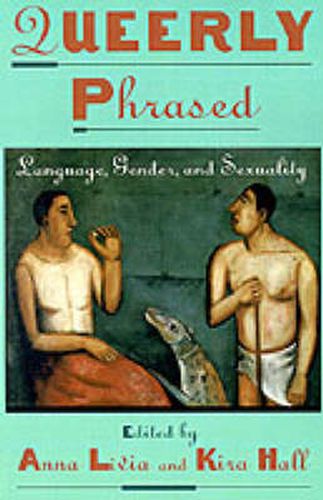 Cover image for Queerly Phrased: Language, Gender, and Sexuality