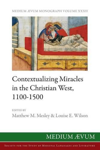 Cover image for Contextualizing Miracles in the Christian West, 1100-1500: New Historical Approaches