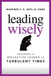 Cover image for Leading Wisely: Becoming a Reflective Leader in Turbulent Times