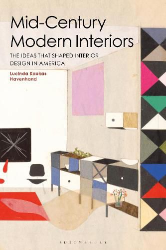 Cover image for Mid-Century Modern Interiors: The Ideas that Shaped Interior Design in America