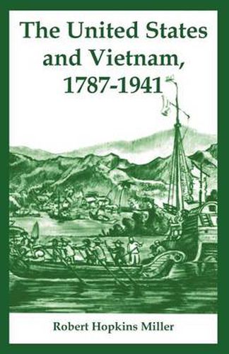 The United States and Vietnam, 1787-1941