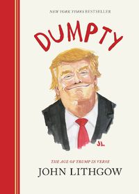 Cover image for Dumpty: The Age of Trump in Verse