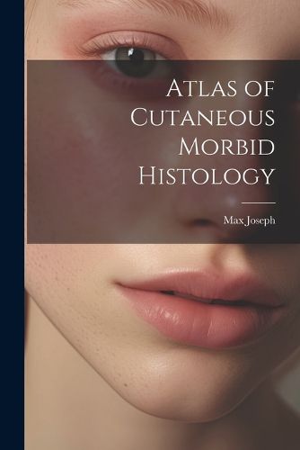 Cover image for Atlas of Cutaneous Morbid Histology
