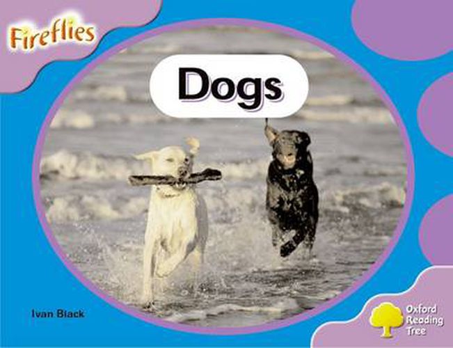 Oxford Reading Tree: Level 1+: Fireflies: Dogs