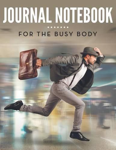 Cover image for Journal Notebook: For The Busy Body