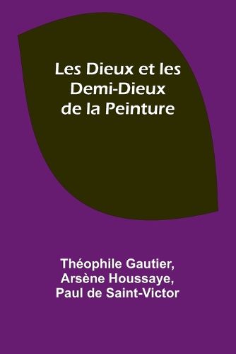 Cover image for Les Dieux et les Demi-Dieux de la Peinture