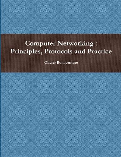 Cover image for Computer Networking : Principles, Protocols and Practice