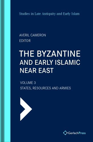 Cover image for The Byzantine and Early Islamic Near East: Vol. 3: States, Resources and Armies