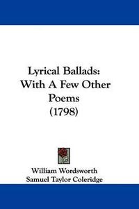 Cover image for Lyrical Ballads: With A Few Other Poems (1798)