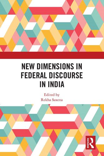 Cover image for New Dimensions in Federal Discourse in India