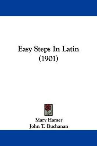 Cover image for Easy Steps in Latin (1901)