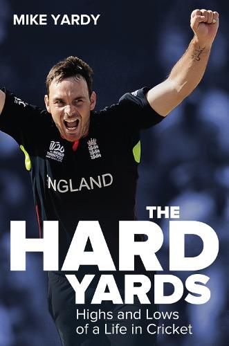 Cover image for Hard Yards: Highs and Lows of a Life in Cricket