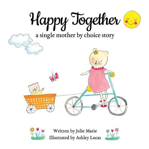 Cover image for Happy Together, a single mother by choice story