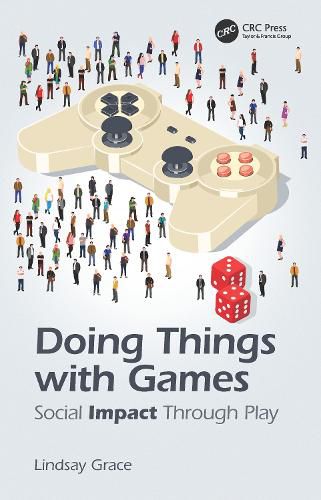 Cover image for Doing Things with Games: Social Impact Through Play