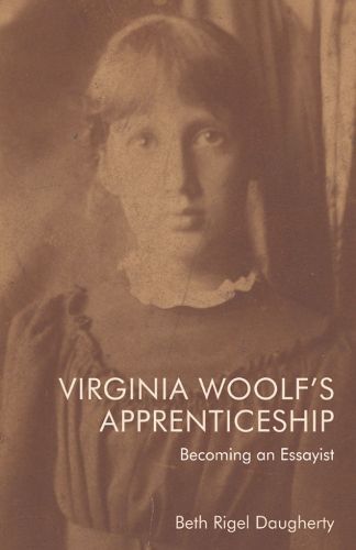 Cover image for Virginia Woolf's Apprenticeship: Becoming an Essayist