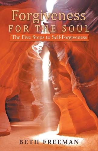 Cover image for Forgiveness for the Soul: The Five Steps to Self-Forgiveness