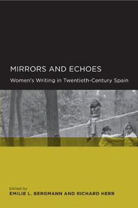 Cover image for Mirrors and Echoes: Women's Writing in Twentieth-Century Spain