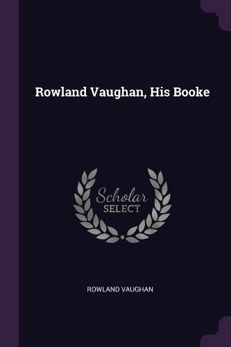 Cover image for Rowland Vaughan, His Booke
