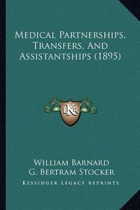 Cover image for Medical Partnerships, Transfers, and Assistantships (1895)