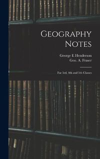 Cover image for Geography Notes: For 3rd, 4th and 5th Classes