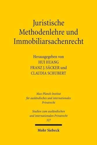 Juristische Methodenlehre und Immobiliarsachenrecht: Deutsch-chinesische Tagung vom 21.-23.8.2013