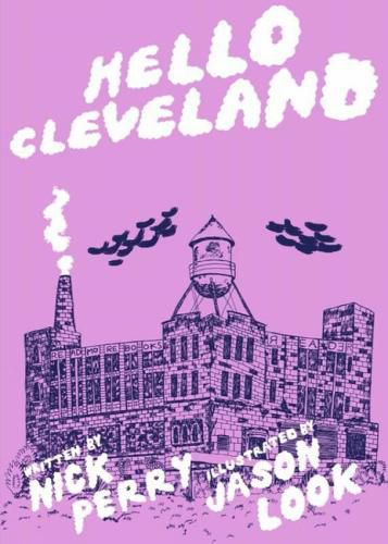 Cover image for Hello Cleveland: Things You Should Know About the Most Unique City in the World