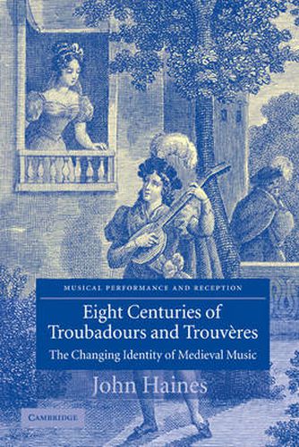 Cover image for Eight Centuries of Troubadours and Trouveres: The Changing Identity of Medieval Music