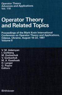 Cover image for Operator Theory and Related Topics: Proceedings of the Mark Krein International Conference on Operator Theory and Applications, Odessa, Ukraine, August 18-22, 1997 Volume II