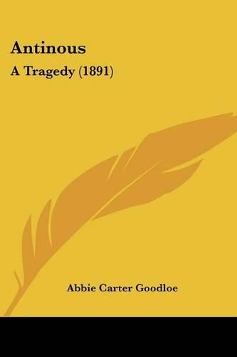 Cover image for Antinous: A Tragedy (1891)