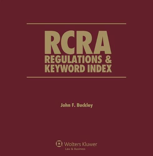 Cover image for RCRA Regulations and Keyword Index: 2019 Edition