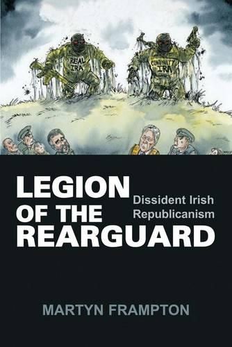 Cover image for Legion of the Rearguard: Dissident Irish Republicanism