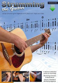 Cover image for Strumming the Guitar: Guitar Strumming for Beginners and Upward with Audio and Video