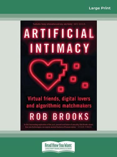 Cover image for Artificial Intimacy: Virtual friends, digital lovers and algorithmic matchmakers