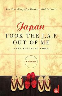 Cover image for Japan Took the J.A.P. Out of Me